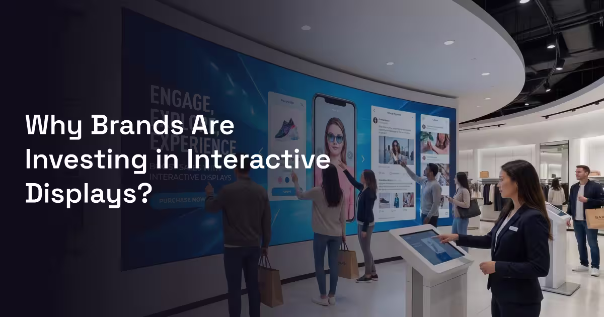 why brands invests in interactive display