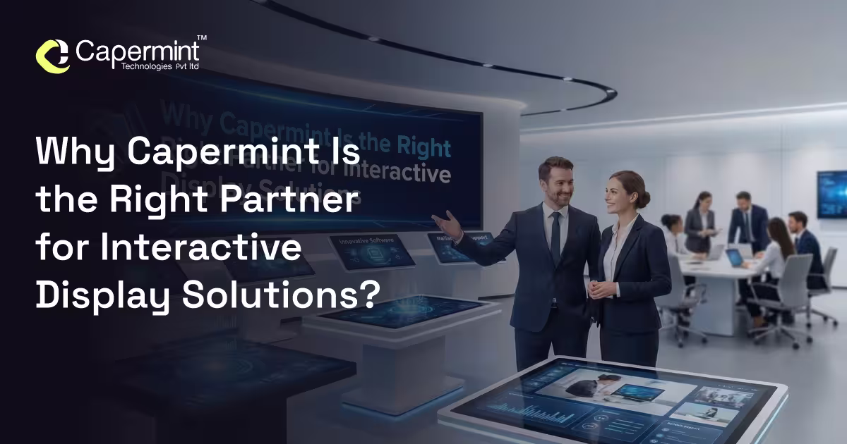 why capermint is right partner for interactive display solutions